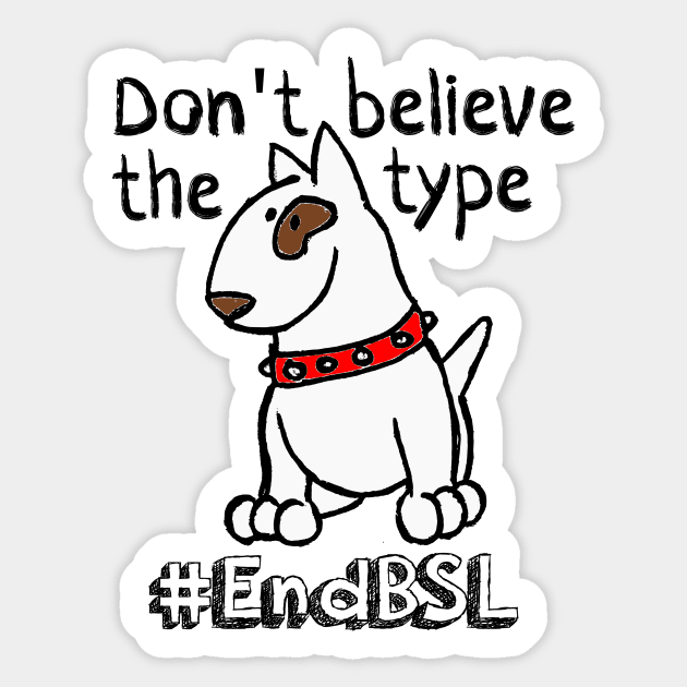 Don't Believe the Type #endBSL End Breed Specific Legislation Sticker by MoPaws